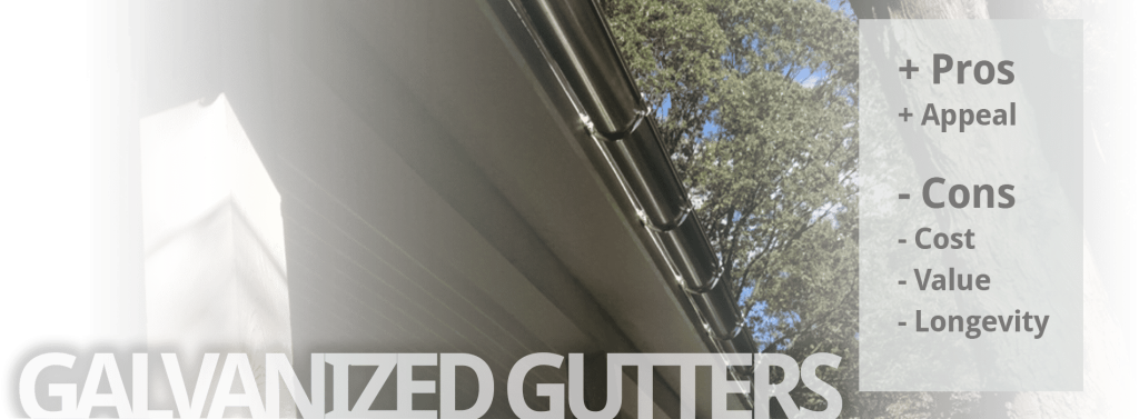 pros and cons of installing galvanized gutters